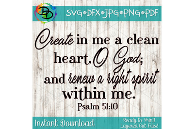 Create in me a clean heart svg, blessed svg, Psalm 51:10 files, svg DX