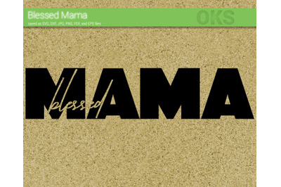 blessed mama svg, svg files, vector, clipart, cricut, download