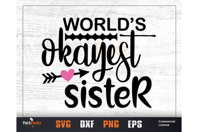 World&#039;s okayest Sister SVG, Sibling&#039;s Day SVG Design