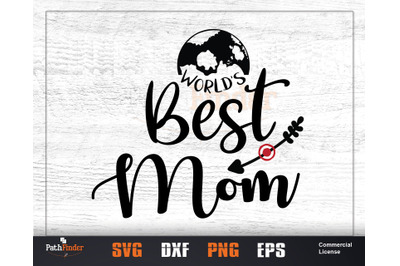 World&#039;s Best Mom SVG, Mother&#039;s Day SVG Design