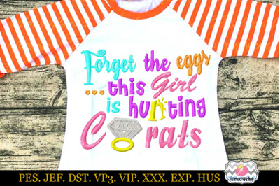 Easter Forget the eggs, this girl is hunting Carats Embroidery Appliqu