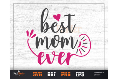 Best mom ever SVG Design, mothers day svg