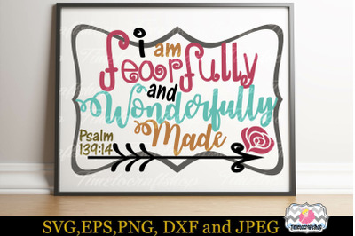 SVG, Dxf, Eps &amp; Png Cutting Files i am fearfully and wonderfully made