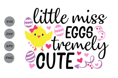 Little Miss Eggstremely Cute Svg, Easter Svg, Easter Egg, Easter Chick