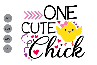 One Cute Chick Svg&2C; Easter Svg&2C; Girls Easter Svg&2C; Easter Chicks Svg.