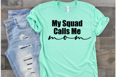 my squad calls me mom, mom squad, mom humor