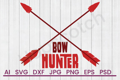 Bow Hunter - SVG File, DXF File