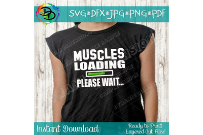 Muscles Loading Please Wait SVG - dxf- Cut file - Silhouette Cricut -