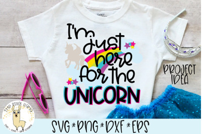 I&#039;m Just Here For The Unicorn SVG