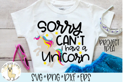 Sorry Can&#039;t I Have A Unicorn SVG