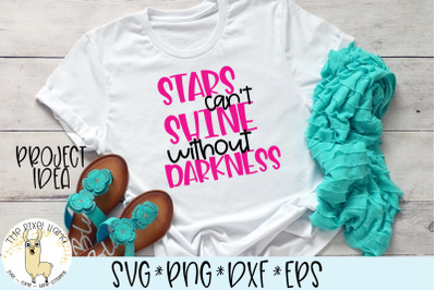 Stars Can&#039;t Shine Without Darkness SVG