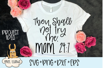 Thou Shall Not Try Me Mom 24/7 SVG