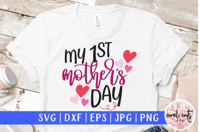 My 1st mother&#039;s day - Mother SVG EPS DXF PNG File