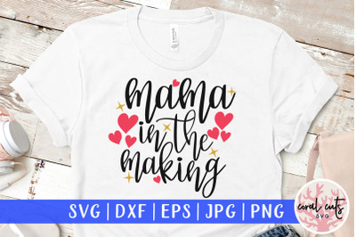 Mama in the making - Mother SVG EPS DXF PNG File