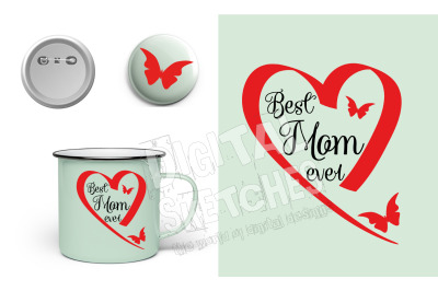 Best Mom Ever Heart Love Butterfly Cut File Vector .SVG .DXF