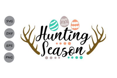 Hunting Season Svg, Easter Svg, Easter Eggs Svg, Spring Svg, Antler.