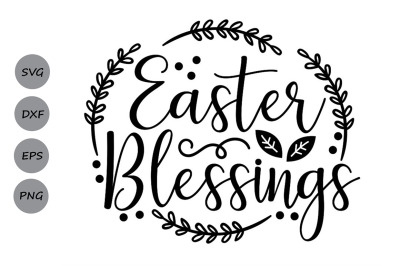 Easter Blessings Svg, Easter Svg, Christian Easter Svg, Christian Svg.