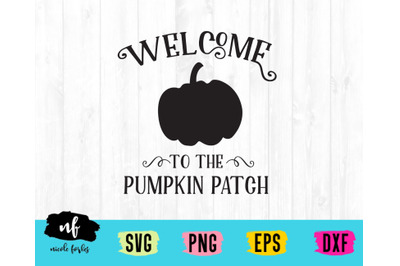 Welcome To The Pumpkin Patch SVG Cut File