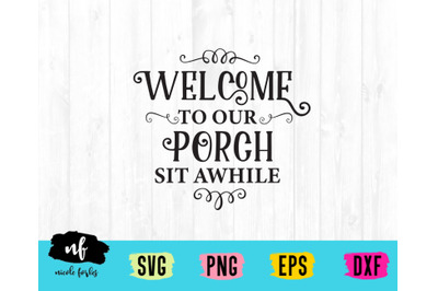 Welcome To Our Porch SVG Cut File