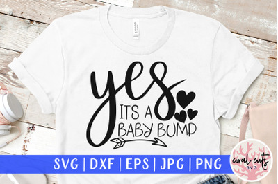 Yes it&#039;s a baby bump - Mother SVG EPS DXF PNG Cut File