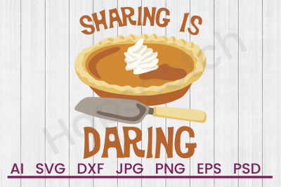Sharing Is Daring - SVG File, DXF File