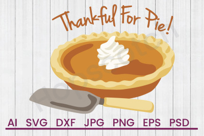 Thankful For Pie - SVG File, DXF File
