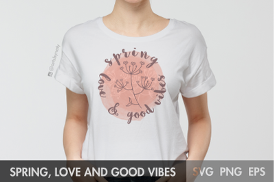 Spring, love and good vibes Inspirational graphics.