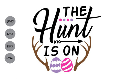 The Hunt Is On Svg, Easter Svg, Easter Eggs Svg, Egg Hunt Svg.