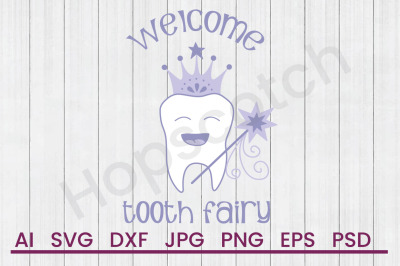 Welcome Tooth Fairy - SVG File, DXF File