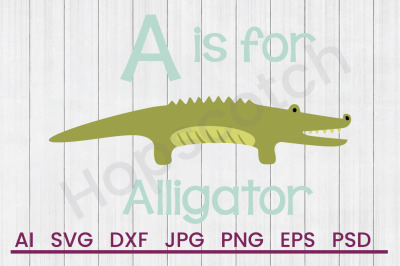 A For Alligator - SVG File, DXF File