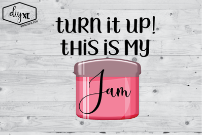 Turn It Up! This Is My Jam