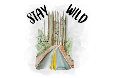 Stay Wild, Watercolor Clipart, Sublimation File