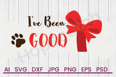 Ive Been Good - SVG File, DXF File