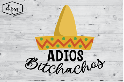 Adios Bitchachos