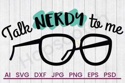 Talk Nerdy - SVG File, DXF File