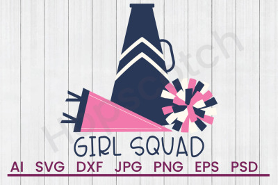 Girl Squad- SVG File, DXF File