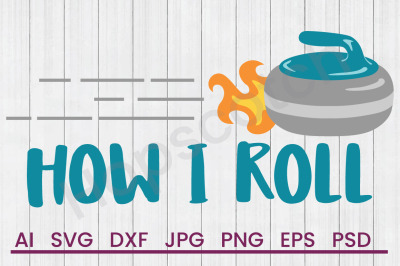 How I Roll - SVG File, DXF File