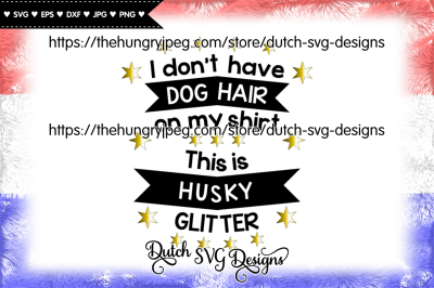 Cut file Dog Hair Husky, husky svg, husky cut file, husky cutting file
