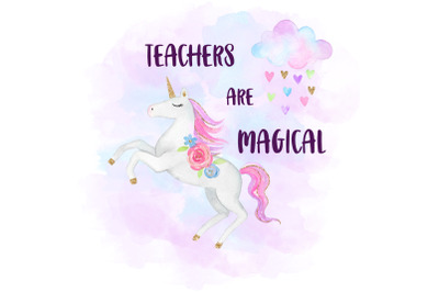 Teachers Are Magical, Watercolor Unicorn Clipart