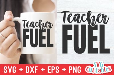 Teacher Fuel | Coffee Mug Design | SVG Cut File