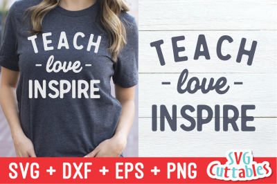 Teach Love Inspire | Teacher | SVG Cut File