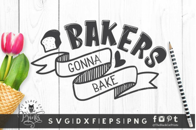 Bakers Gonna Bake SVG DXF EPS PNG