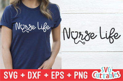Nurse Life | Nursing | SVG Cut File