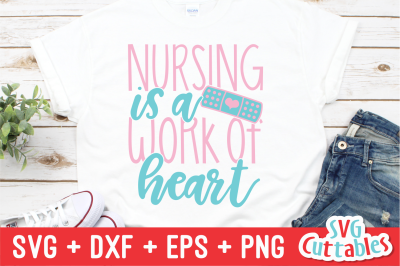 Nursing is a Work of Heart | Nurse | SVG Cut File
