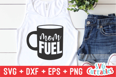 Mom Fuel | Mother&#039;s Day | SVG Cut File