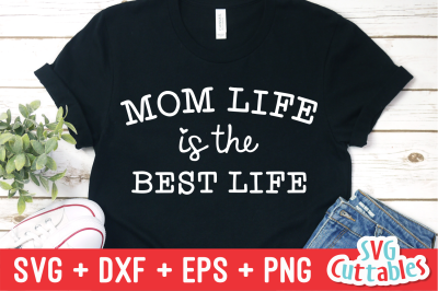 Mom Life is the Best Life | Mother&#039;s Day | SVG Cut File