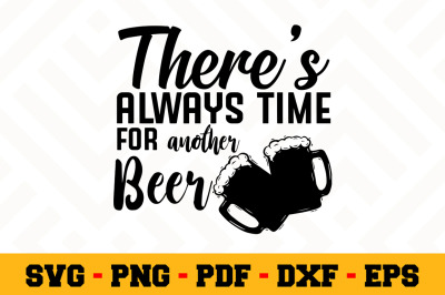 There&#039;s always time for another beer SVG, Beer SVG Cut File n018