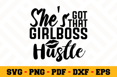 She&#039;s got that girl boss hustle SVG, Boss Lady SVG Cut File n048