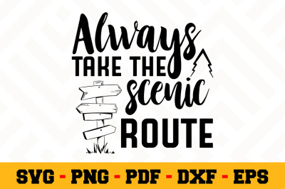Always take the scenic route SVG, Camping SVG Cut File n053