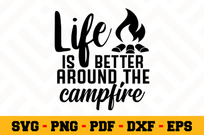 Download Free Download Life Is Better Around The Campfire Svg Camping Svg Cut File N055 Free PSD Mockup Template